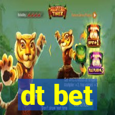 dt bet