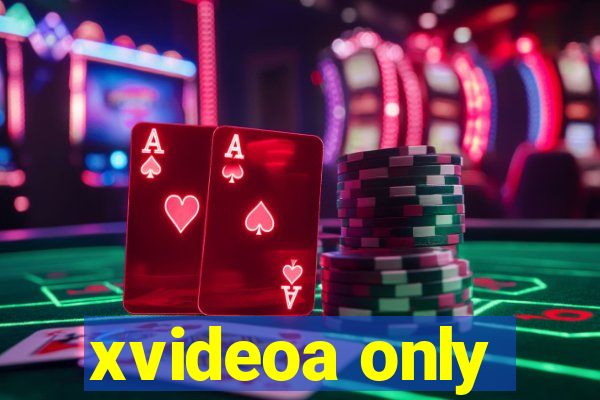 xvideoa only