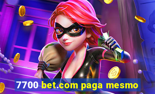 7700 bet.com paga mesmo