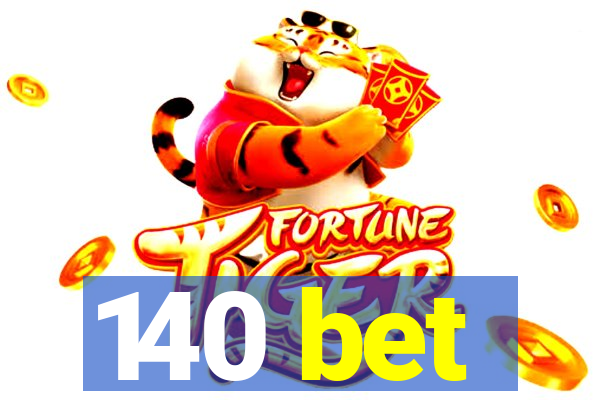 140 bet