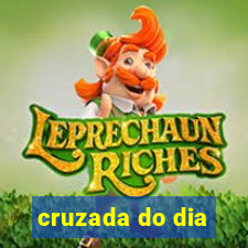 cruzada do dia