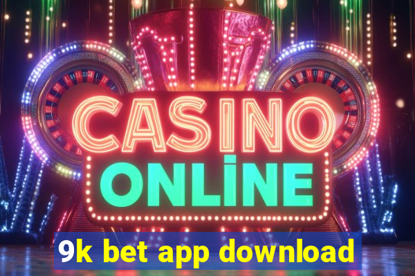 9k bet app download