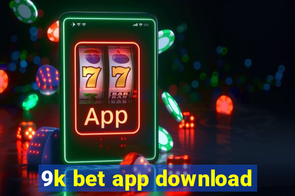 9k bet app download