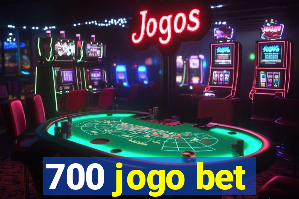 700 jogo bet