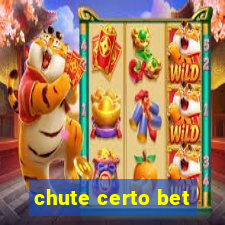 chute certo bet