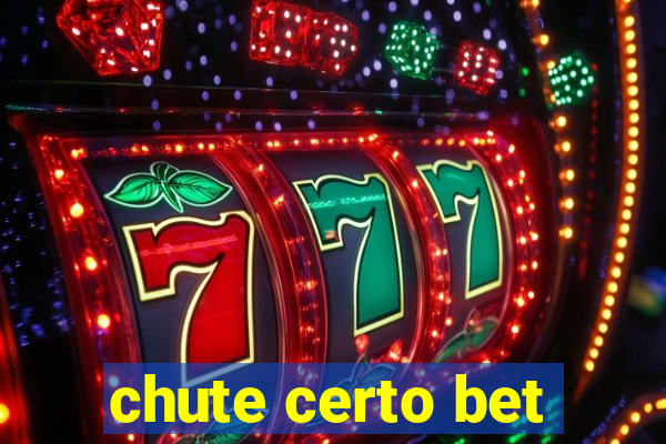 chute certo bet