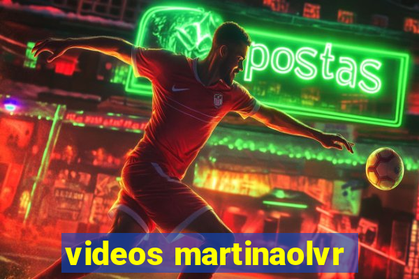 videos martinaolvr