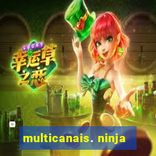 multicanais. ninja