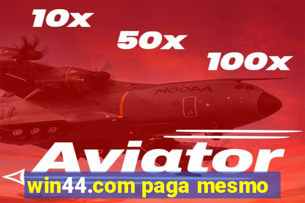 win44.com paga mesmo