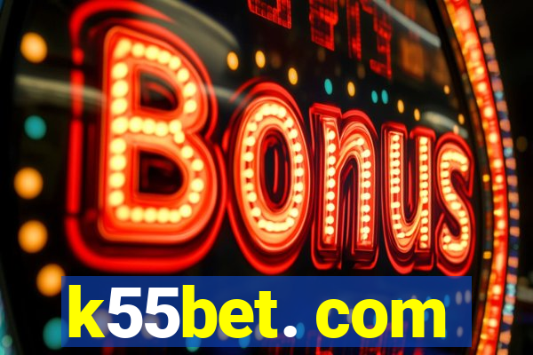 k55bet. com