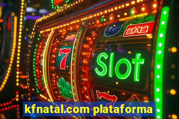 kfnatal.com plataforma