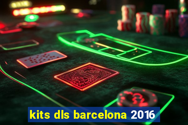 kits dls barcelona 2016