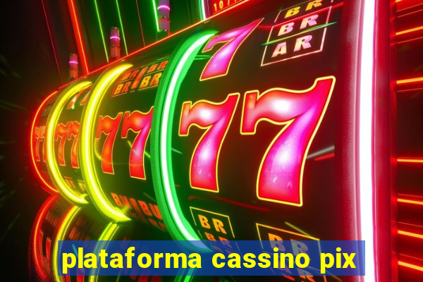 plataforma cassino pix