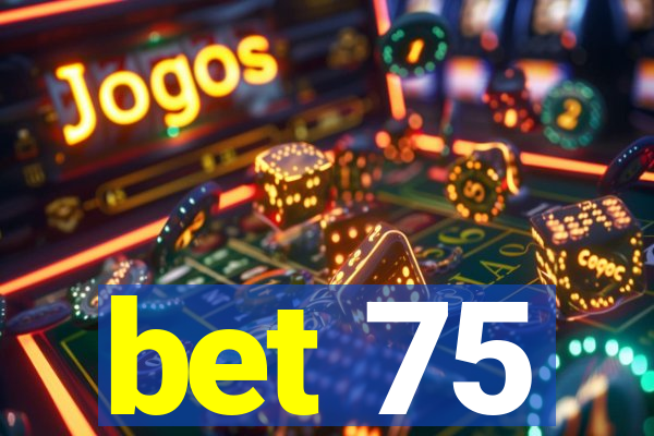 bet 75