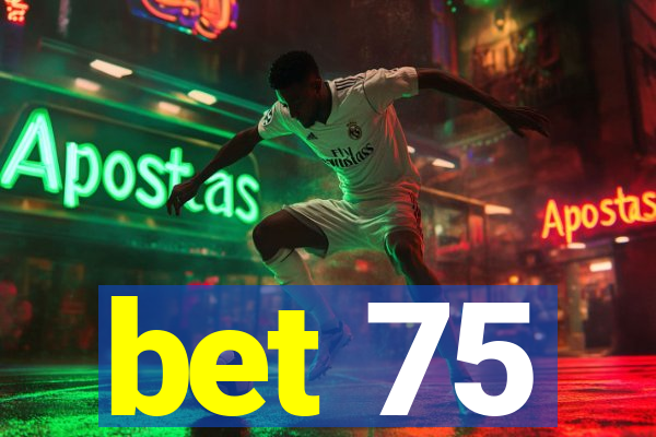 bet 75