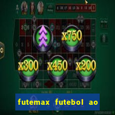 futemax futebol ao vivo hoje