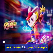 academia 24h porto alegre