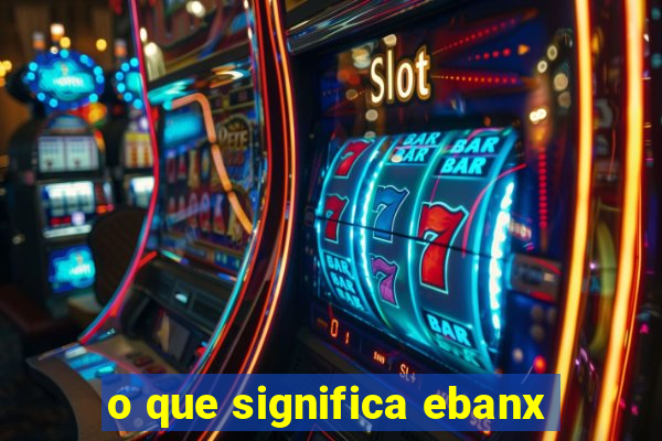 o que significa ebanx