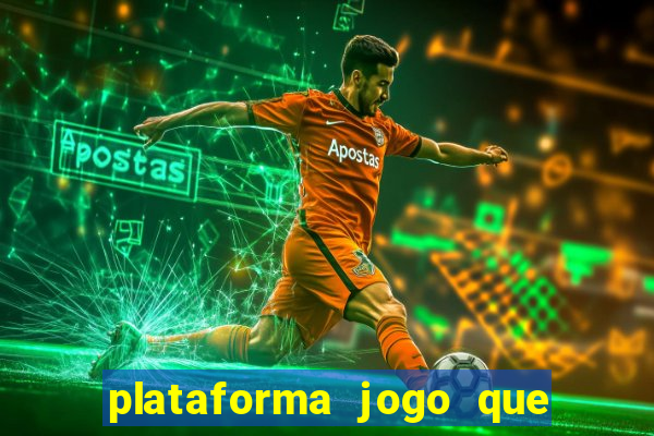 plataforma jogo que paga no cadastro