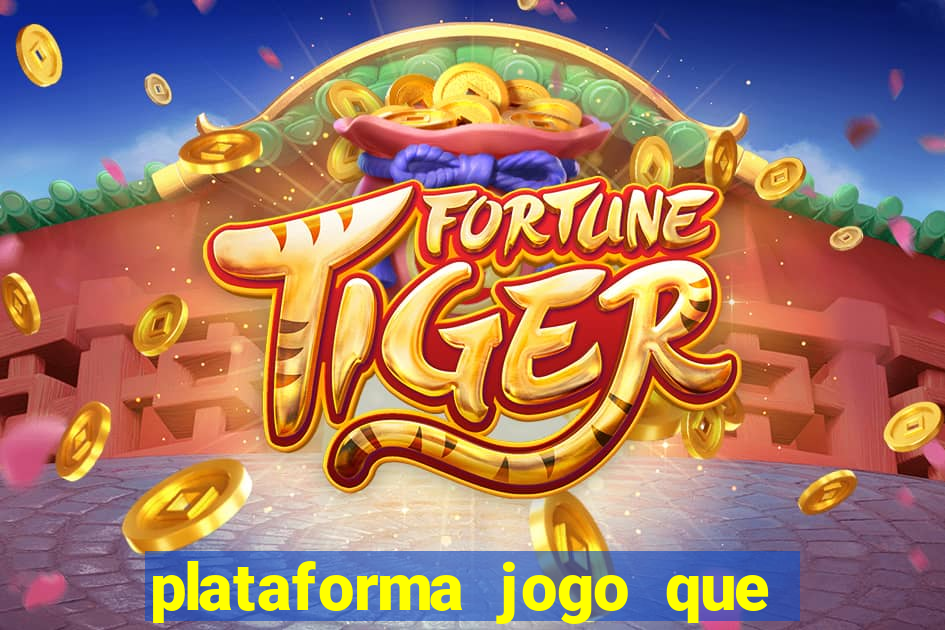 plataforma jogo que paga no cadastro