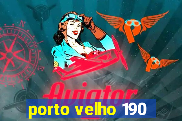 porto velho 190