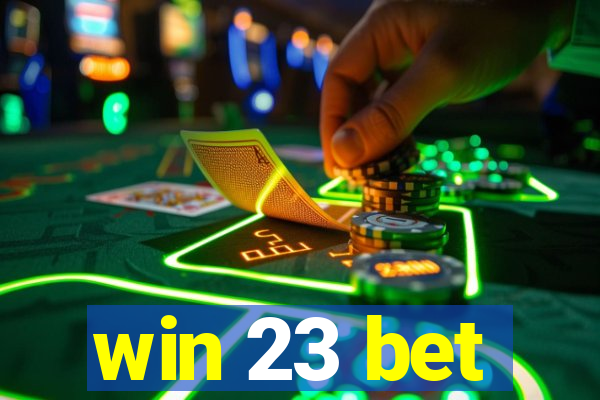 win 23 bet