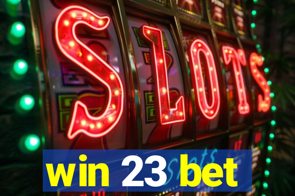 win 23 bet