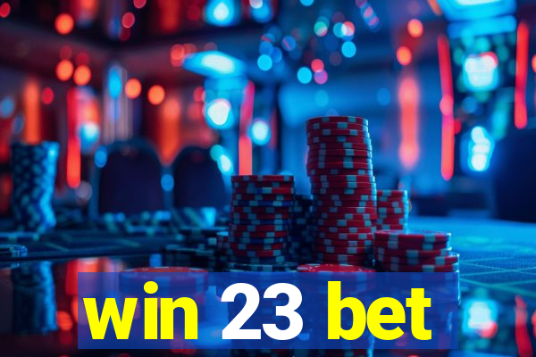 win 23 bet