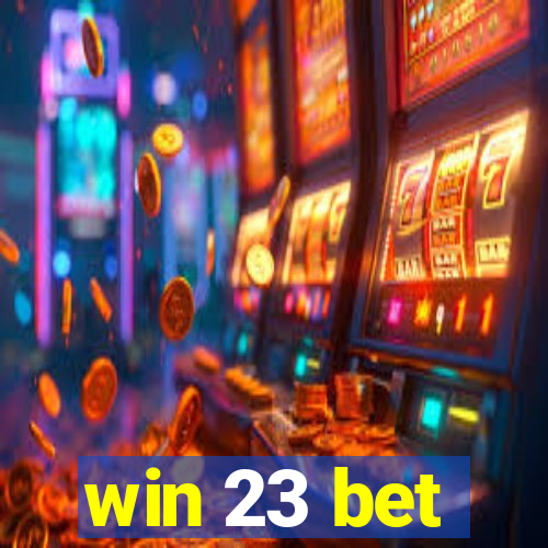 win 23 bet