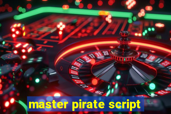 master pirate script