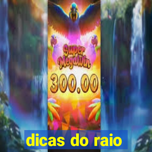 dicas do raio