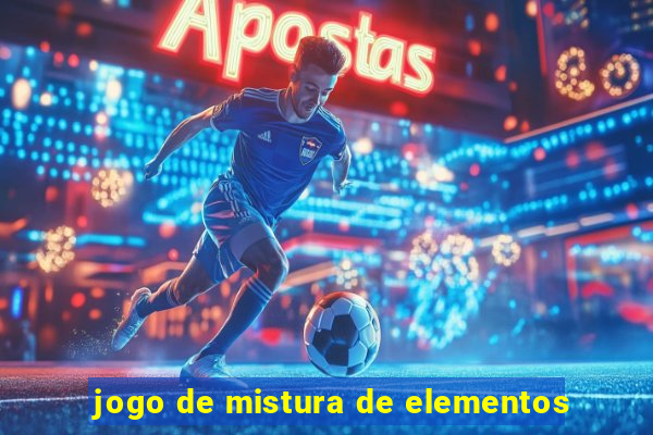 jogo de mistura de elementos