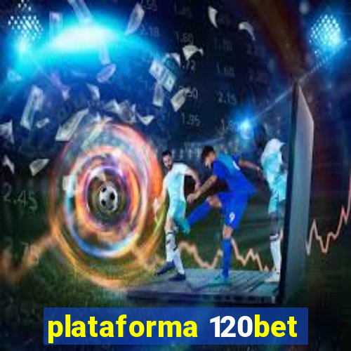 plataforma 120bet