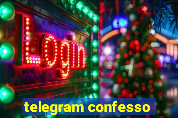 telegram confesso