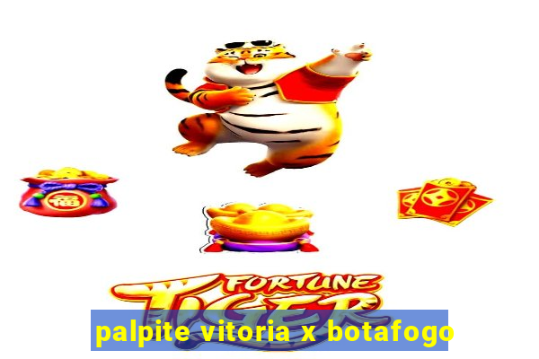 palpite vitoria x botafogo