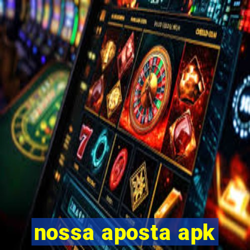 nossa aposta apk