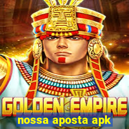 nossa aposta apk