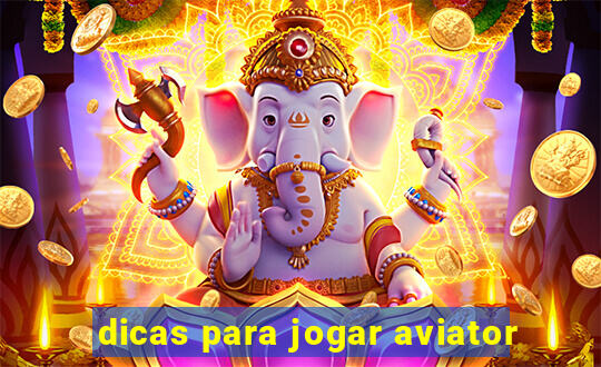 dicas para jogar aviator