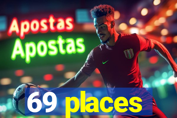 69 places