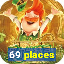 69 places