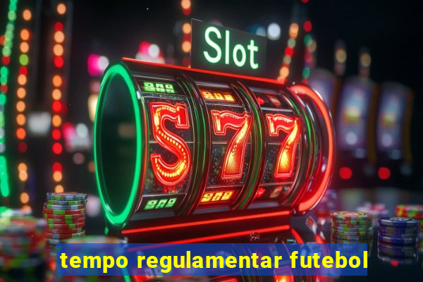 tempo regulamentar futebol