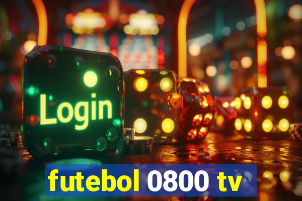 futebol 0800 tv