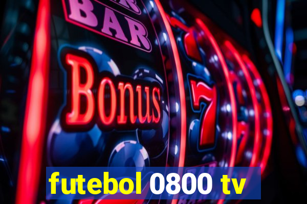 futebol 0800 tv