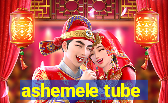 ashemele tube