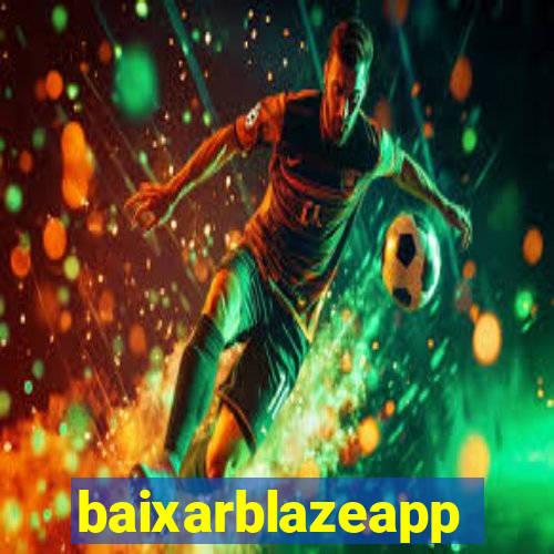 baixarblazeapp