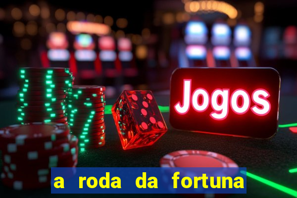 a roda da fortuna tarot conselho