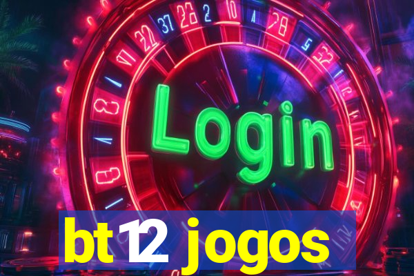 bt12 jogos