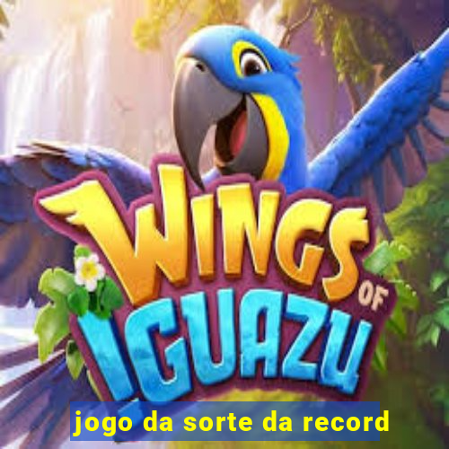 jogo da sorte da record