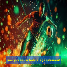 sac juazeiro bahia agendamento