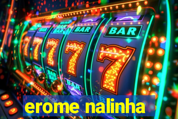 erome nalinha